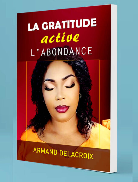 Livŕe : LA GRATITUDE ACTIVE L'ABONDANCE