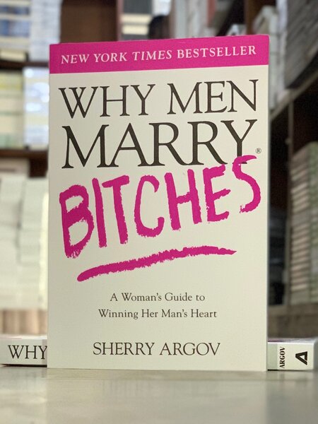Why Men Love Bitches_Why Men Marry Bitches