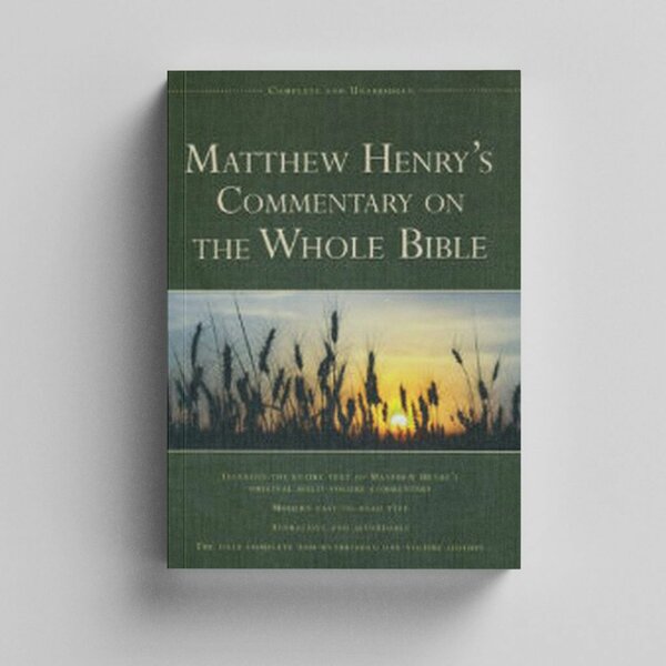 MATHEW HENRY COMMENTARY ON THE WHOLE BIBLES