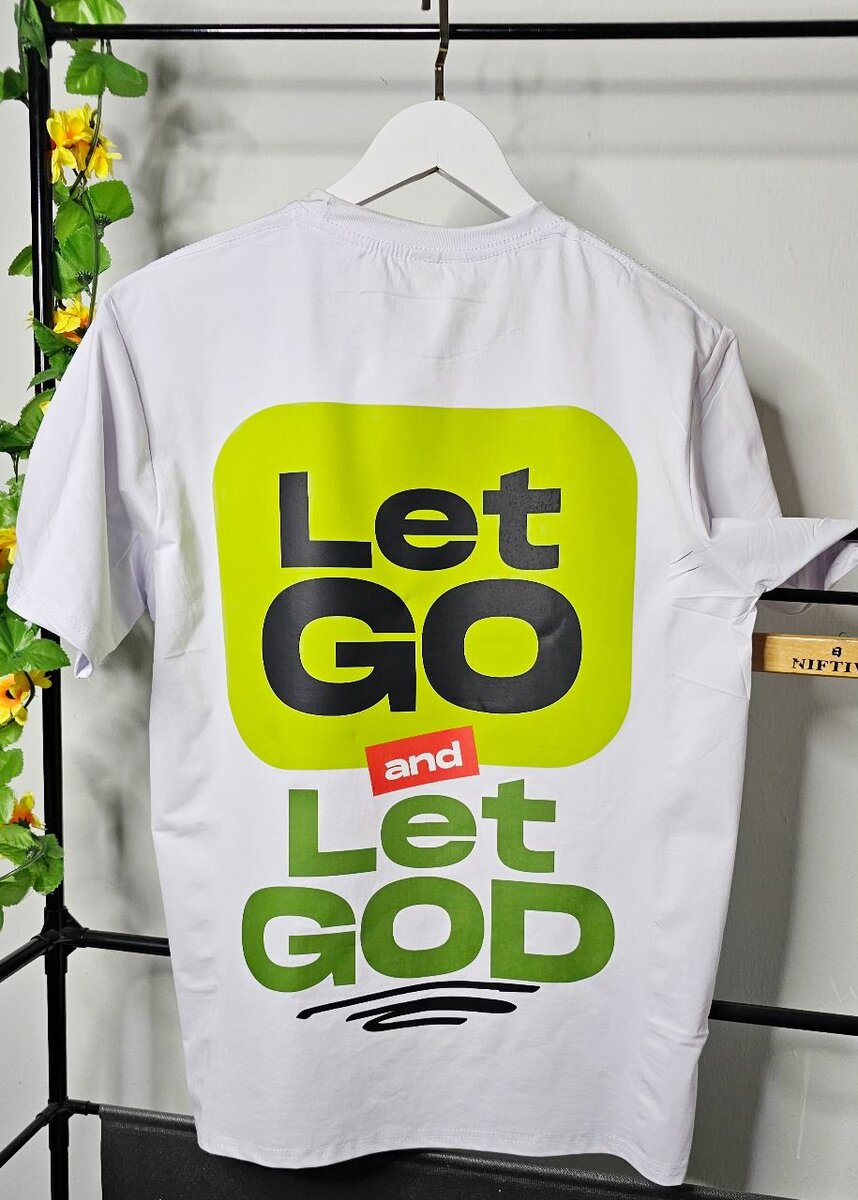 LET GO AND LET GOD T-SHIRTS