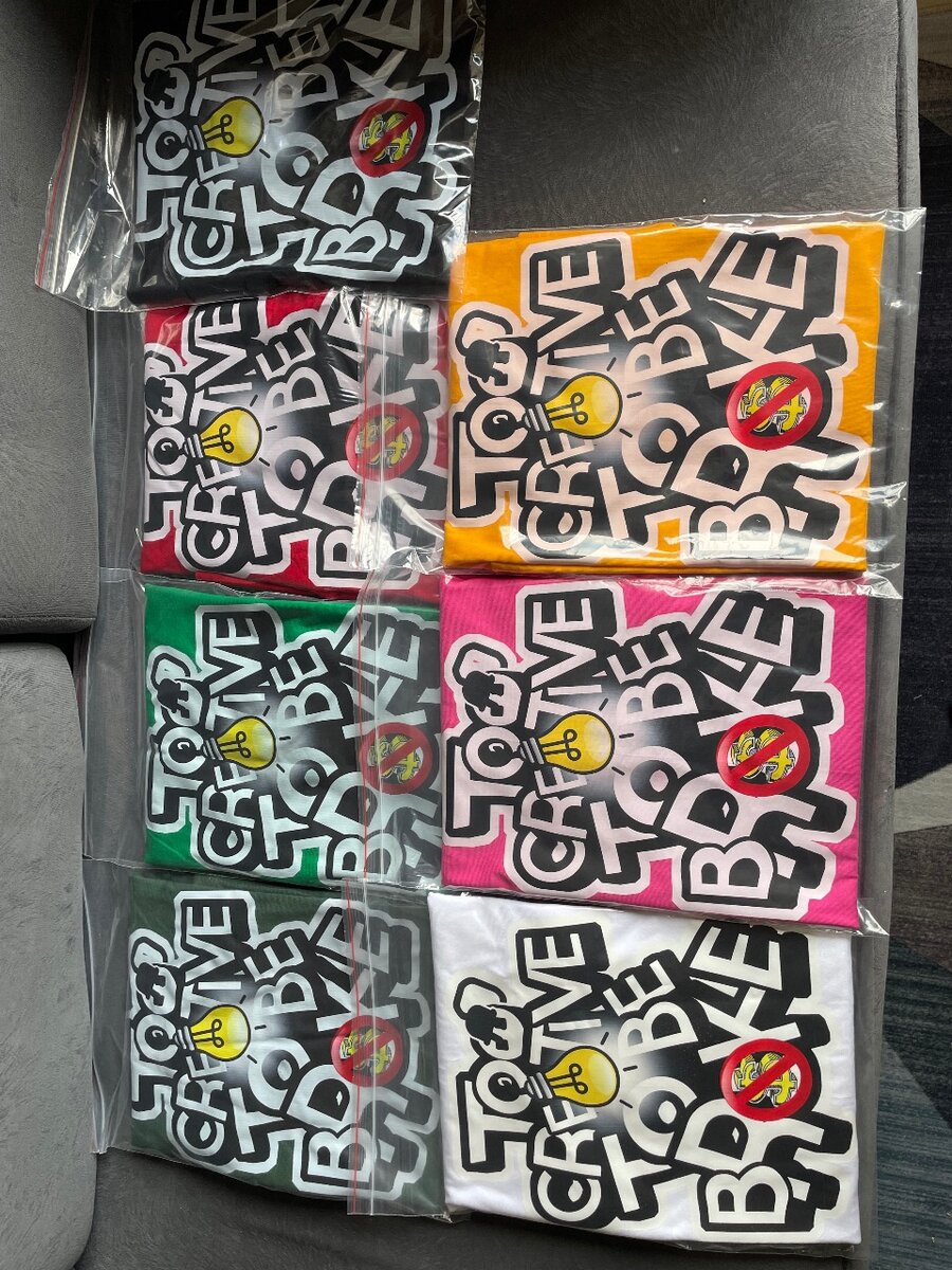 TOO CREATIVE TO BE BROKE- T SHIRTS