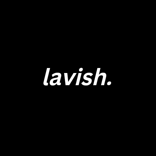 Lavish.