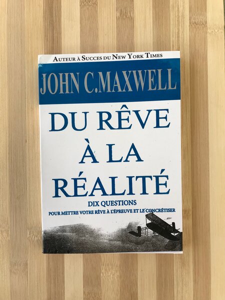 Du Rêve à la Réalité - John C. Maxwell