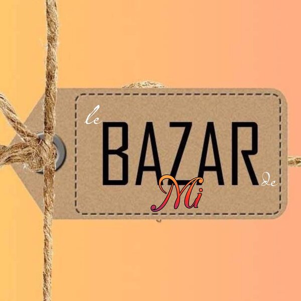 LE BAZAR DE MI