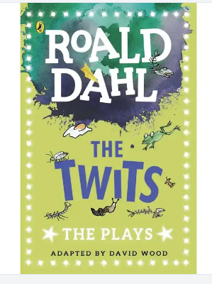 Roald Dahl : The Twits- The Plays