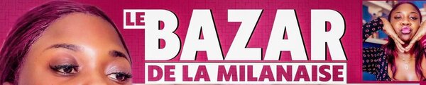 BAZAR DE MILANAISE 