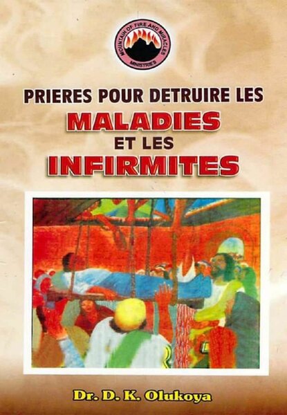 Priere pour détruire les maladies et infirmités