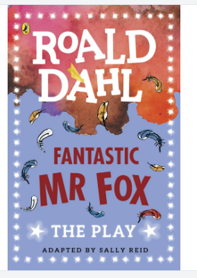 Fantastic Mr Fox: The Play