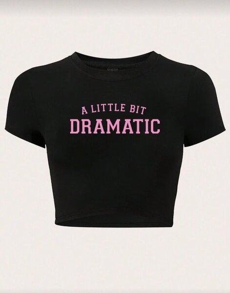 T-shirt court "A Little Bit Dramatic"