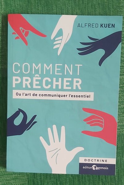 Comment Prêcher - Alfred Kuen
