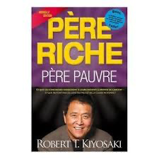 Père Riche Père Pauvre - Kiyosaki