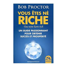 Vous Êtes Né Riche - Bob Proctor