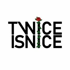 Twice is Nice