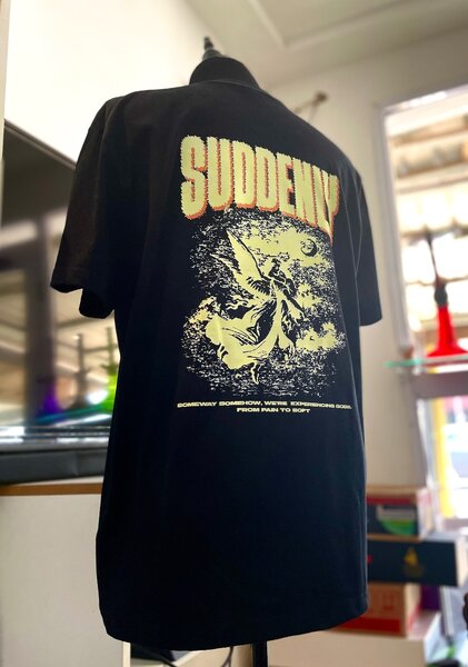 100% Cotton Tshirt (Suddenly)