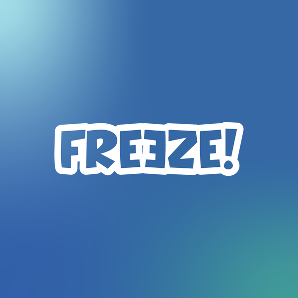 FREEZE