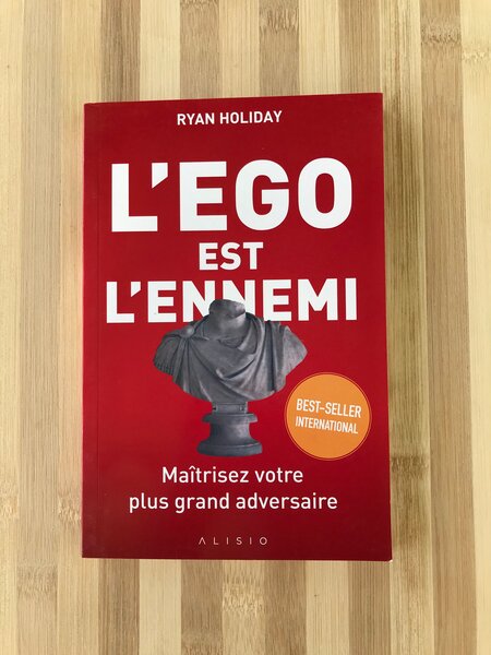 L'Ego est l'Ennemi - Ryan Holiday
